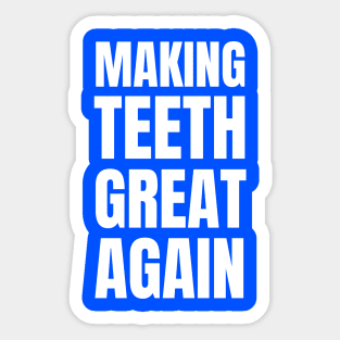Making Teeth Great Again 4th Of July America USA Sticker